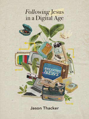 cover image of Following Jesus in a Digital Age